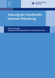 > Handwerk Bildung Beratung Satzung der Handwerkskammer Oldenburg Vom 8. Juni 1995,