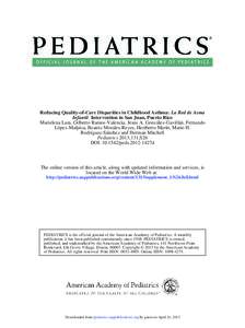 Reducing Quality-of-Care Disparities in Childhood Asthma: La Red de Asma Infantil Intervention in San Juan, Puerto Rico Marielena Lara, Gilberto Ramos-Valencia, Jesús A. González-Gavillán, Fernando López-Malpica, Bea