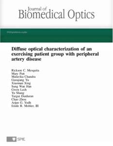 Diffuse optical characterization of an exercising patient group with peripheral artery disease Rickson C. Mesquita Mary Putt Malavika Chandra