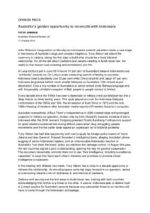 OPINION PIECE  Australia’s golden opportunity to reconcile with Indonesia PETER JENNINGS Australian Financial Review, p2 17 October 2014