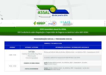 XXVII Assembleia Anual da ASSAL XVII Conferência sobre Regulação e Supervisão de Seguros na América Latina IAIS-ASSAL PROGRAMAÇÃO SOCIAL / PROGRAMA SOCIAL DOMINGO, 17 DE ABRIL DE 2016 HORÁRIO