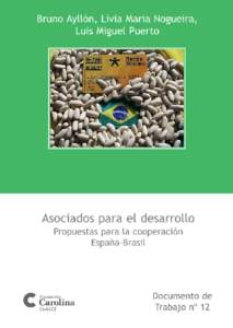 ASOCIADOS PARA EL DESARROLLO: PROPUESTAS PARA LA COOPERACIÓN ESPAÑA-BRASIL  Bruno Ayllón