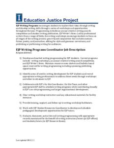 Education Justice Project EJP	
  Writing	
  Programs	
  encourages	
  students	
  to	
  explore	
  their	
  ideas	
  through	
  writing	
   and	
  develop	
  writing	
  skills	
  through	
  a	
  series	
