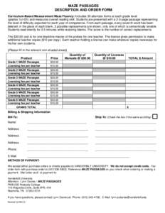 MAZE PASSAGES DESCRIPTION AND ORDER FORM Curriculum-Based Measurement Maze Fluency: Includes 30 alternate forms at each grade level (grades 1st-6th) and measures overall reading skill. Students are presented with a 2-3-p