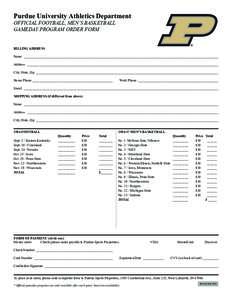 Purdue University Athletics Department OFFICIAL FOOTBALL, MEN’S BASKETBALL GAMEDAY PROGRAM ORDER FORM BILLING ADDRESS Name _______________________________________________________________________________________________