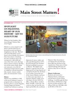 Main Street Matters A MONTHLY PUBLICATION OF THE TEXAS MAIN STREET PROGRAM november 2016 • Community Heritage Development Division • P. O. Box 12276, Austin, TX 78711 • SPOTLIGHT