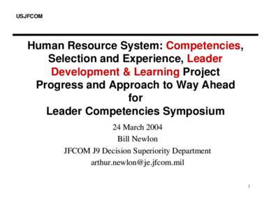 USJFCOM  Human Resource System: Competencies, Selection and Experience, Leader Development & Learning Project Progress and Approach to Way Ahead