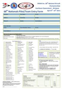 MAAA Inc. 68th National Aircraft Championships Southeast Queensland – Brisbane April 9th -19th68th Nationals Pilot/Team Entry Form