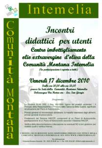 Centro imbottigliamento olio extravergine d’oliva della Comunità Montana Intemelia (la partecipazione è aperta a tutti)  Venerdì 17 dicembre 2010