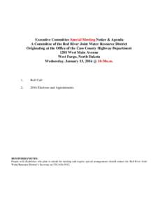 Executive Committee Special Meeting Notice & Agenda A Committee of the Red River Joint Water Resource District Originating at the Office of the Cass County Highway Department 1201 West Main Avenue West Fargo, North Dakot