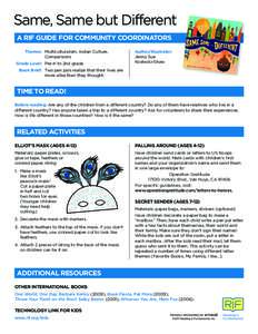 Same, Same but Different A RIF GUIDE FOR COMMUNITY COORDINATORS Themes: Multiculturalism, Indian Culture, Comparisons Grade Level: Pre-K to 2nd grade