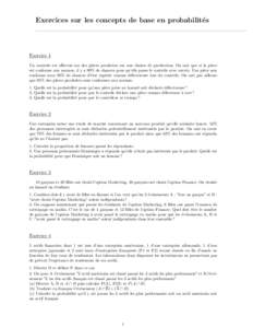 Exercices sur les concepts de base en probabilit´ es Exercice 1 Un contrˆ ole est effectu´e sur des pi`eces produites sur une chaˆıne de production. On sait que si la pi`ece