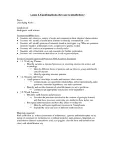 Lesson 4: Classifying Rocks: How can we identify them? Topic: Classifying Rocks Grade level: Sixth grade earth science Instructional Objectives: