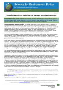 5 May[removed]Sustainable natural materials can be used for noise insulation Researchers have found that natural materials, such as plant fibres or wool, can be used to construct sustainable sound absorbers that help preve