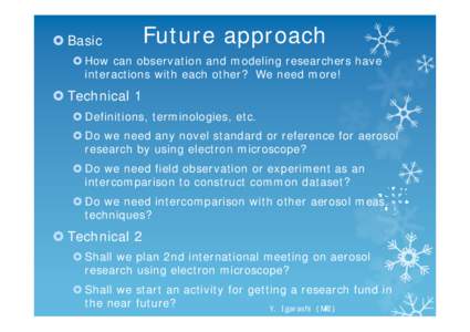 } Basic  Future approach } How can observation and modeling researchers have interactions with each other? We need more!