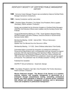 KENTUCKY SOCIETY OF CERTIFIED PUBLIC MANAGERS® HISTORY[removed]Kentucky Career Manager Program was accredited by National Certified Public Manager Consortium (Consortium[removed] – Society Constitution and By-Laws writt