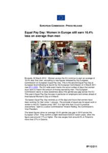 EUROPEAN COMMISSION - PRESS RELEASE  Equal Pay Day: Women in Europe still earn 16.4% less on average than men  Brussels, 02 March[removed]Women across the EU continue to earn an average of