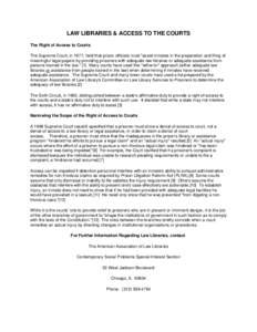 LAW LIBRARIES & ACCESS TO THE COURTS The Right of Access to Courts The Supreme Court, in 1977, held that prison officials must 