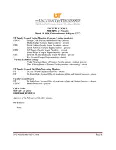 FACULTY COUNCIL MEETING 43 - Minutes March 19, 2014, Videoconference, 4:00 p.m. (EDT) UT Faculty Council Voting Members (Quorum, 5 voting members) UTHSC George Cook (Faculty Senate President) - present
