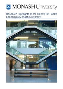 Research Highlights at the Centre for Health Economics Monash University Research Highlights at the CHE Contents Foreword .................................................................................................