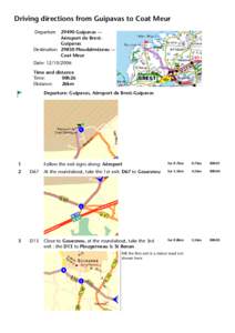 Driving directions from Guipavas to Coat Meur Departure[removed]Guipavas — Aéroport de BrestGuipavas Destination[removed]Ploudalmézeau —