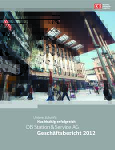 Unsere Zukunft: 		 Nachhaltig erfolgreich DB Station & Service AG 	 