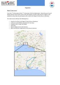 Programme Nigeria Trade mission From the 2nd of November till the 7th of November 2014 the Netherlands - African Business Council (NABC) and the Dutch Poultry Centre (DPC) will organize a poultry trade mission to Nigeria