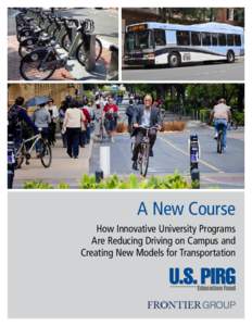 A New Course How Innovative University Programs Are Reducing Driving on Campus and Creating New Models for Transportation  A NEW COURSE