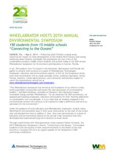 NEWS RELEASE  WHEELABRATOR HOSTS 20TH ANNUAL ENVIRONMENTAL SYMPOSIUM 150 students from 15 middle schools “Connecting to the Oceans”
