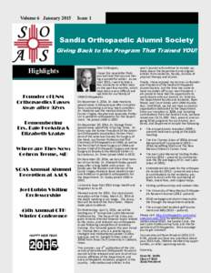 Volume 6 JanuaryIssue 1 Sandia Orthopaedic Alumni Society Giving Back to the Program That Trained YOU!