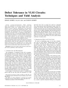 Defect Tolerance in VLSI Circuits: Techniques and Yield Analysis ISRAEL KOREN, FELLOW, IEEE, and ZAHAVA KOREN Current very-large-scale-integration (VLSI) technology allows the manufacture of large-area integrated circuit