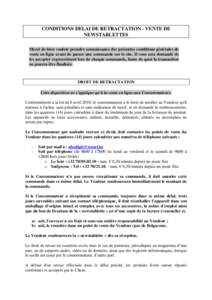 CONDITIONS DELAI DE RETRACTATION - VENTE DE NEWSTABLETTES Merci de bien vouloir prendre connaissance des présentes conditions générales de vente en ligne avant de passer une commande sur le site. Il vous sera demandé