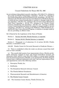 CHAPTER[removed]Council Substitute for House Bill No. 889 An act relating to biomedical research; repealing s[removed], F.S., relating to the Center for Health Technologies; repealing s[removed], F.S., relating to the Fl
