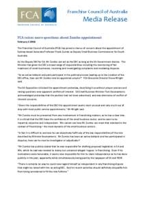 Franchise Council of Australia  Media Release FCA raises more questions about Zumbo appointment February[removed]The Franchise Council of Australia (FCA) has joined a chorus of concern about the appointment of