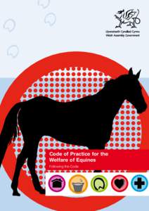 Code of Practice for the Welfare of Equines Following the Code ISBN[removed]1 © Crown copyright October 2008