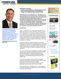 SHERWOOD NEISS • Co-author of the JOBS Act, Crowdfunding Framework • Author of the definitive book on Crowdfunding • Founder of Crowdfund Capital Advisors (CCA)  Sherwood Neiss is a three-time Inc. 500 winner and