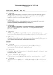 Seminaria sprawozdawcze za 2014 rok uzupełnienier. godz. 900 , salaP. Krajewski „NCBiR zadanie 6: Technologie wspomagające rozwój bezpiecznej energetyki jądrowej. Rozwój metod zapewnienia bezpi