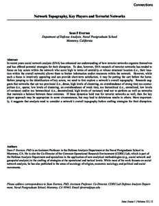 Connections Network Topography, Key Players and Terrorist Networks Sean F Everton Depatment of Defense Analysis, Naval Postgraduate School Monterey, California