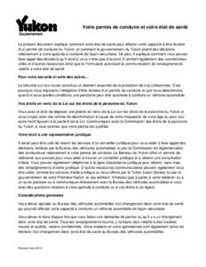 Votre permis de conduire et votre état de santé  Le présent document explique comment votre état de santé peut affecter votre capacité à être titulaire d’un permis de conduire du Yukon, et comment le gouverneme