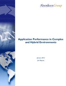 Application Performance in Complex and Hybrid Environments January 2012 Jim Rapoza