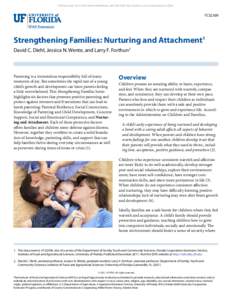 Archival copy: for current recommendations see http://edis.ifas.ufl.edu or your local extension office.  FCS2309 Strengthening Families: Nurturing and Attachment1 David C. Diehl, Jessica N. Wente, and Larry F. Forthun2