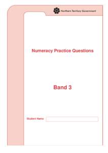 Numeracy Practice Questions  Band 3 Student Name