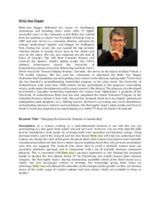 Betty-Ann Heggie Betty-Ann Heggie dedicated her career to challenging stereotypes and knocking down walls. After 27 highly successful years in the corporate world Betty-Ann retired from her position as Senior Vice Presid