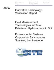 Innovative Technology Verification Report: Field Measurement Technologies for Total Petroleum Hydrocarbons in Soil: Environmental Systems Corporation Synchronous Scanning Luminoscope