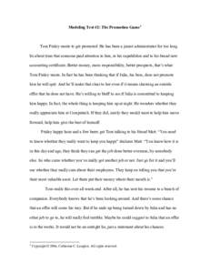 Modeling Test #2: The Promotion Game1  Tom Finley wants to get promoted. He has been a junior administrator for too long. Its about time that someone paid attention to him, to his capabilities and to his brand new accoun