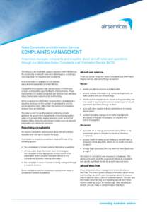 Noise Complaints and Information Service  COMPLAINTS MANAGEMENT Airservices manages complaints and enquiries about aircraft noise and operations through our dedicated Noise Complaints and Information Service (NCIS).