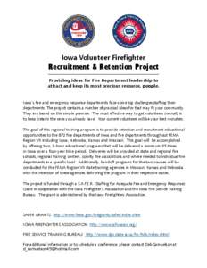 Iowa Volunteer Firefighter  Recruitment & Retention Project Providing ideas for Fire Department leadership to attract and keep its most precious resource, people.