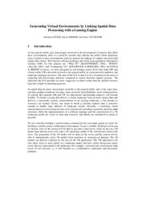 Generating Virtual Environments by Linking Spatial Data Processing with a Gaming Engine Christian STOCK, Ian D. BISHOP, and Alice O’CONNOR 1