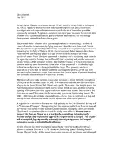 OPAG	
  Report	
   July	
  2013	
   	
     NASA’s	
  Outer	
  Planets	
  Assessment	
  Group	
  (OPAG)	
  met	
  15-­‐16	
  July	
  2013	
  in	
  Arlington	
   VA.	
  	
  OPAG	
  regularly	
  e