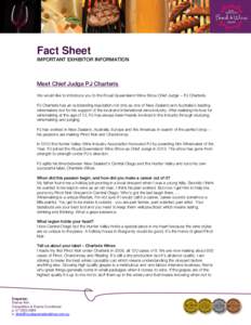 Fact Sheet IMPORTANT EXHIBITOR INFORMATION Meet Chief Judge PJ Charteris We would like to introduce you to the Royal Queensland Wine Show Chief Judge – PJ Charteris. PJ Charteris has an outstanding reputation not only 